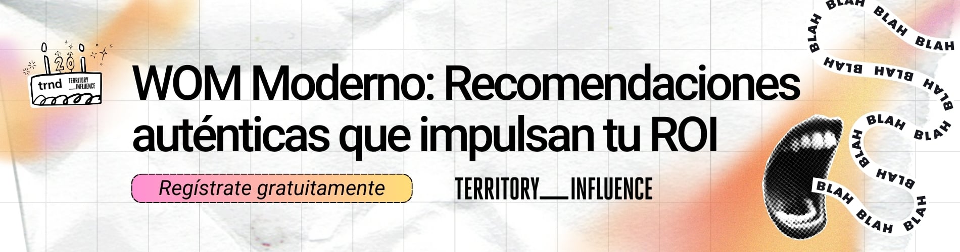 Webinar | WOM Moderno: Recomendaciones auténticas que impulsan tu ROI